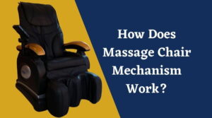 How Do Massage Chairs Mechanism Work?
